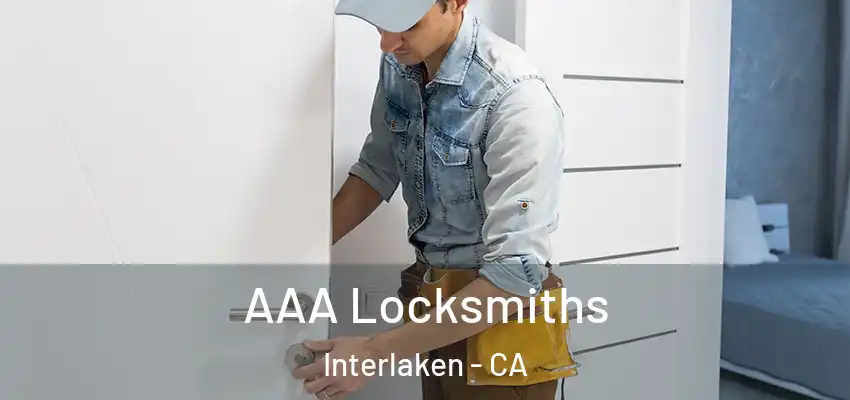  AAA Locksmiths Interlaken - CA