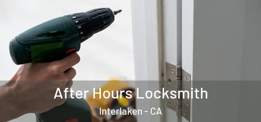  After Hours Locksmith Interlaken - CA
