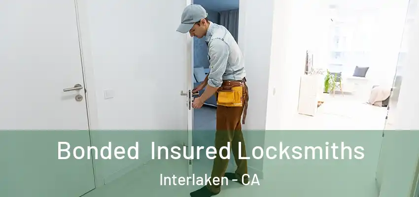  Bonded Insured Locksmiths Interlaken - CA