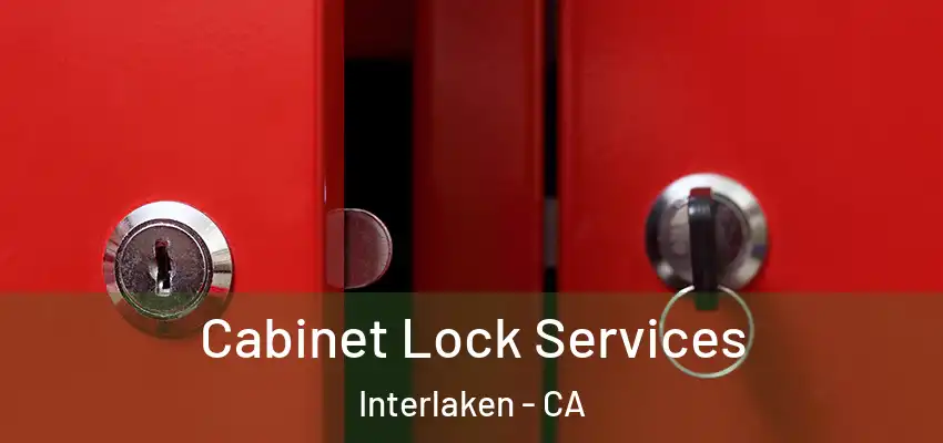  Cabinet Lock Services Interlaken - CA