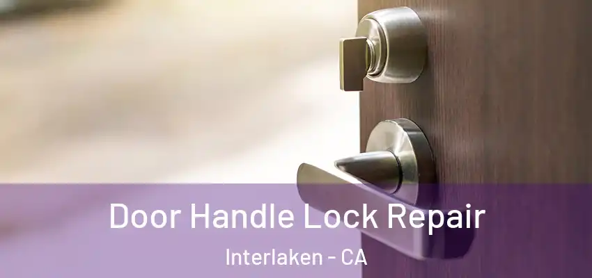  Door Handle Lock Repair Interlaken - CA