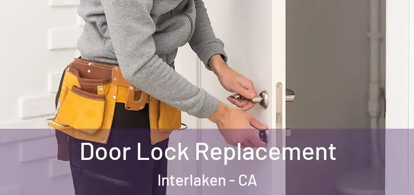  Door Lock Replacement Interlaken - CA