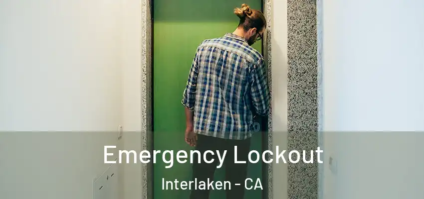  Emergency Lockout Interlaken - CA