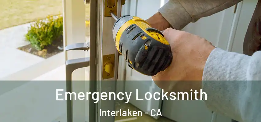  Emergency Locksmith Interlaken - CA