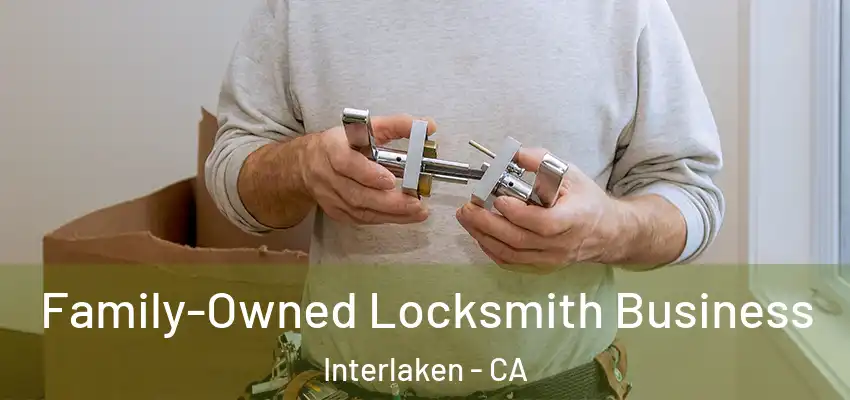  Family-Owned Locksmith Business Interlaken - CA