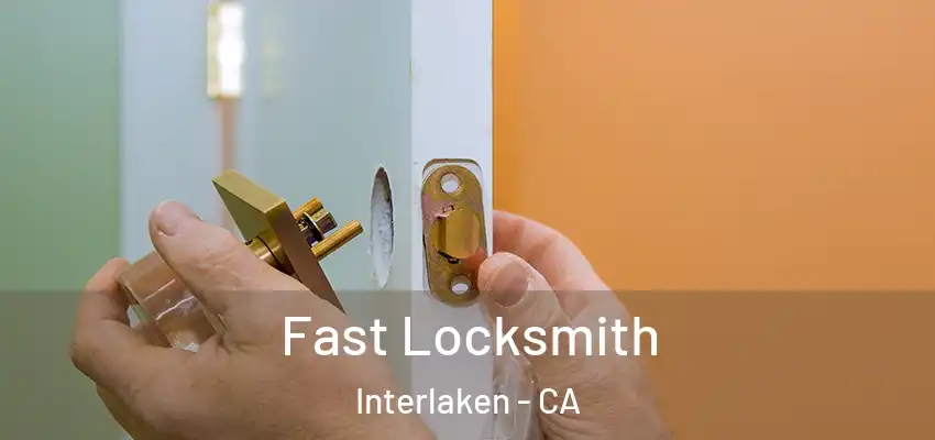  Fast Locksmith Interlaken - CA