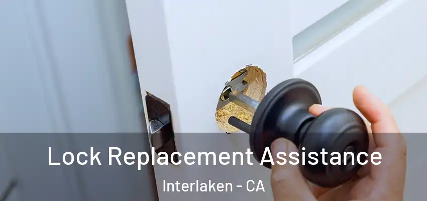 Lock Replacement Assistance Interlaken - CA