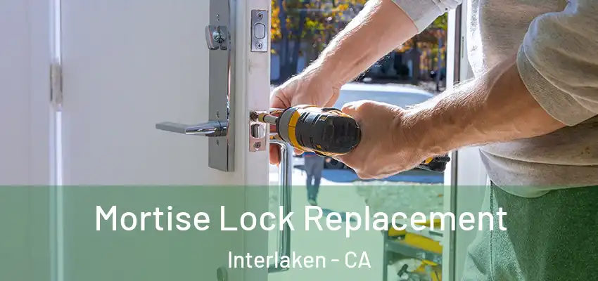  Mortise Lock Replacement Interlaken - CA