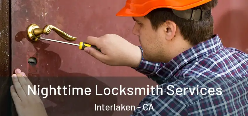  Nighttime Locksmith Services Interlaken - CA