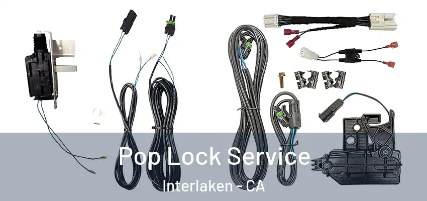  Pop Lock Service Interlaken - CA