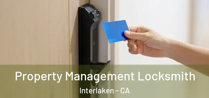  Property Management Locksmith Interlaken - CA