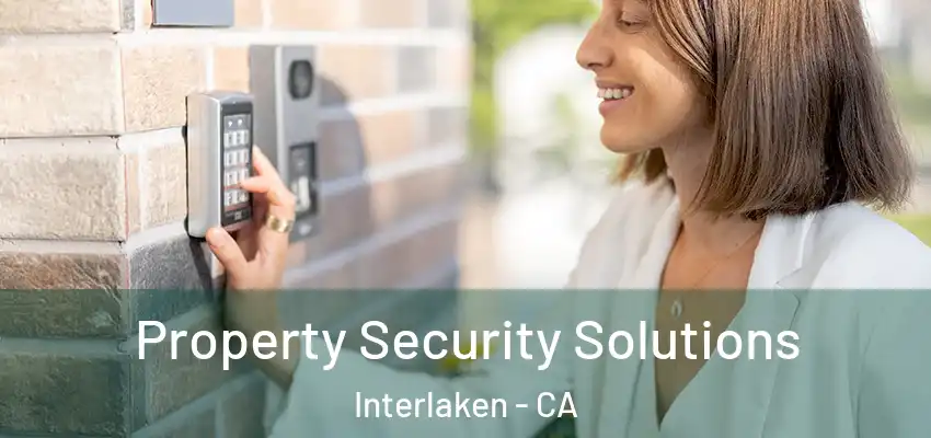  Property Security Solutions Interlaken - CA