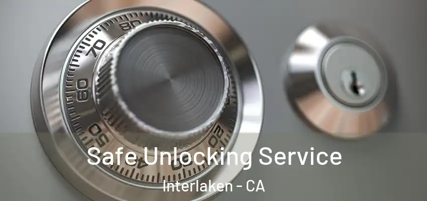  Safe Unlocking Service Interlaken - CA