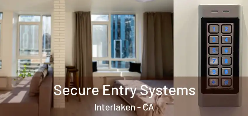  Secure Entry Systems Interlaken - CA