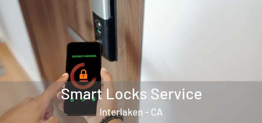  Smart Locks Service Interlaken - CA