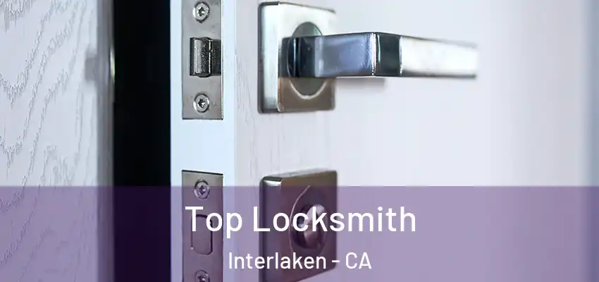  Top Locksmith Interlaken - CA