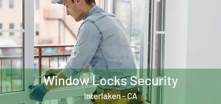  Window Locks Security Interlaken - CA